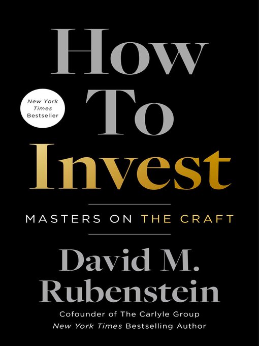 Title details for How to Invest by David M. Rubenstein - Wait list